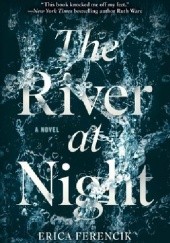 Okładka książki The River at Night Erica Ferencik