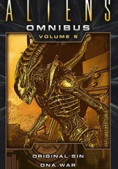Okładka książki The Complete Aliens Omnibus: Volume Five (Original Sin, DNA War) Diane Carey, Michael Jan Friedman