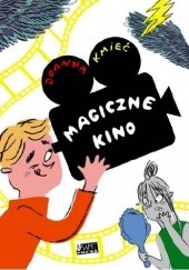 Okładka książki Magiczne kino Joanna Kmieć