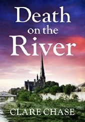 Okładka książki Death on the River Clare Chase