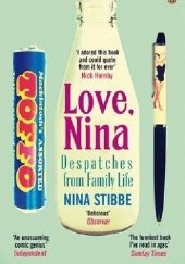 Okładka książki Love, Nina: Despatches from Family Life Nina Stibbe