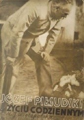 Okładka książki Józef Piłsudski w życiu codziennym Maria z Colonna Walewskich Wielopolska