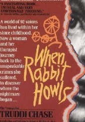 Okładka książki When Rabbit Howls Truddi Chase, Robert Archer Phillips