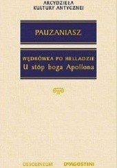 Okładka książki Wędrówka po Helladzie: U stóp boga Apollona Pauzaniasz