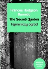 Okładka książki The Secret Garden. Tajemniczy ogród. Czytamy w oryginale Frances Hodgson Burnett