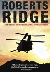 Okładka książki Roberts Ridge: A Story of Courage and Sacrifice on Takur Ghar Mountain, Afghanistan Malcolm MacPherson