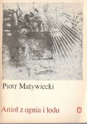 Okładka książki Anioł z ognia i lodu Piotr Matywiecki