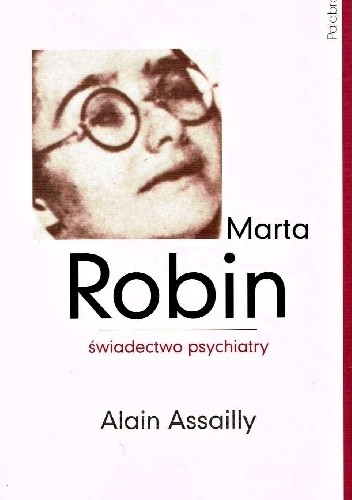 Marta Robin. Świadectwo psychiatry