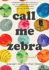 Okładka książki Call Me Zebra Azareen Van der Vliet Oloomi