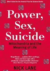 Okładka książki Power, Sex, Suicide: Mitochondria and the Meaning of Life Nick Lane