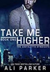 Okładka książki Take Me Higher Ali Parker