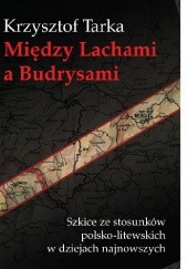 Okładka książki Między Lachami a Budrysami Krzysztof Tarka