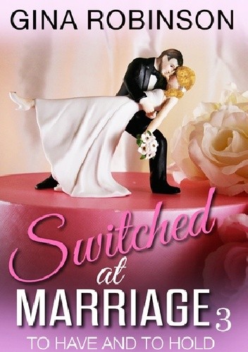 Okładki książek z cyklu Switched at Marriage