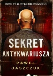 Okładka książki Sekret antykwariusza Paweł Jaszczuk