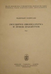 Okładka książki Zwycięstwo chrześcijaństwa w świecie starożytnym Władysław Dziewulski