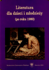 Okładka książki Literatura dla dzieci i młodzieży (po roku 1980) Krystyna Heska-Kwaśniewicz, praca zbiorowa