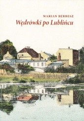 Okładka książki Wędrówki po Lublińcu Marian Berbesz