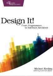 Okładka książki Design It! From Programmer to Software Architect Michael Keeling