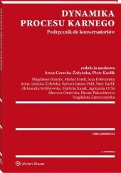 Okładka książki Dynamika procesu karnego. Podręcznik do konserwatoriów Anna Gerecka-Żołyńska, Piotr Karlik