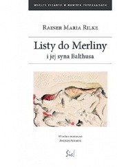 Okładka książki Listy do Merliny i jej syna Balthusa Rainer Maria Rilke