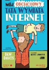 Okładka książki Mój obiachowy tata wymiata internet Ben Davis