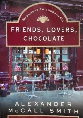 Okładka książki Friends, Lovers Chocolate Alexander McCall Smith