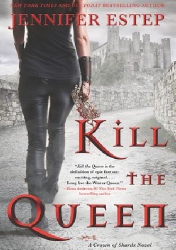 Okładka książki Kill the Queen Jennifer Estep