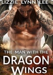 Okładka książki The Man With The Dragon Wings Lizzie Lynn Lee