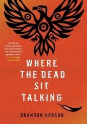 Okładka książki Where the Dead Sit Talking Brandon Hobson