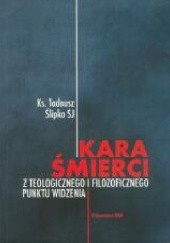 Okładka książki Kara śmierci z teologicznego i filozoficznego punktu widzenia Tadeusz Ślipko