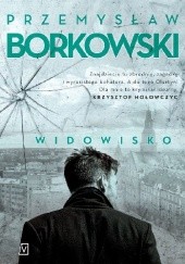 Okładka książki Widowisko Przemysław Borkowski