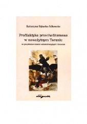 Okładka książki Profilaktyka przeciwdżumowa w nowożytnym Toruniu na przykładzie działań administracyjnych i leczenia Katarzyna Pękacka-Falkowska