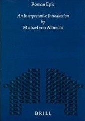 Okładka książki Roman Epic. An Interpretative Introduction Michael von Albrecht