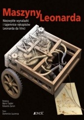 Maszyny Leonarda. Niezwykłe wynalazki i tajemnice rękopisów Leonarda da Vinci