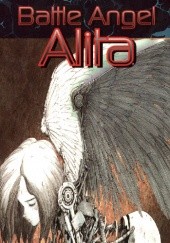 Okładka książki Battle Angel Alita Yukito Kishiro