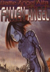 Okładka książki Battle Angel Alita. Fallen Angel Yukito Kishiro