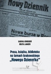 Okładka książki Prasa, książka, biblioteka na łamach krakowskiego "Nowego Dziennika" Sabina Kwiecień, Beata Langer