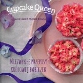 Cupcake Queen. Niezwykłe przepisy królowej babeczek