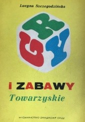 Okładka książki Gry i zabawy towarzyskie Lucyna Szczegodzińska