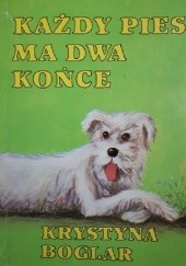 Okładka książki Każdy pies ma dwa końce Krystyna Boglar