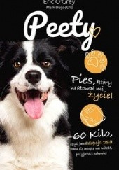 Okładka książki Peety. Pies, który uratował mi życie Mark Dagostino, Eric O'Grey