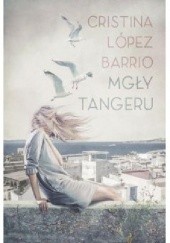 Okładka książki Mgły Tangeru Cristina López Barrio