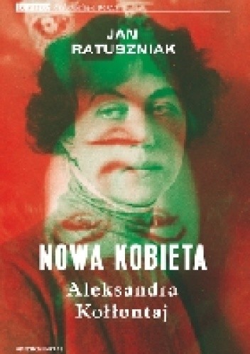 Nowa Kobieta. Aleksandra Kołłontaj