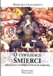 Okładka książki O cywilizacji śmierci Marek Jan Chodakiewicz
