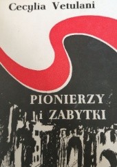 Okładka książki Pionierzy i zabytki Cecylia Vetulani