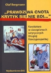 Prawdziwa cnota krytyk się nie boi... Karykatura w czasopismach satyrycznych Drugiej Rzeczypospolitej