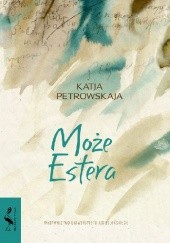 Okładka książki Może Estera Katia Petrowskaja