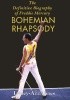 Bohemian Rhapsody. The Definitive Biography of Freddie Mercury