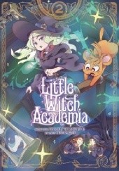 Okładka książki Little Witch Academia #2 Keisuke Satou, TRIGGER, Yoh Yoshinari