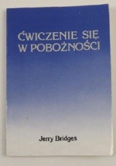 Okładka książki Ćwiczenie się w pobożności Jerry Bridges